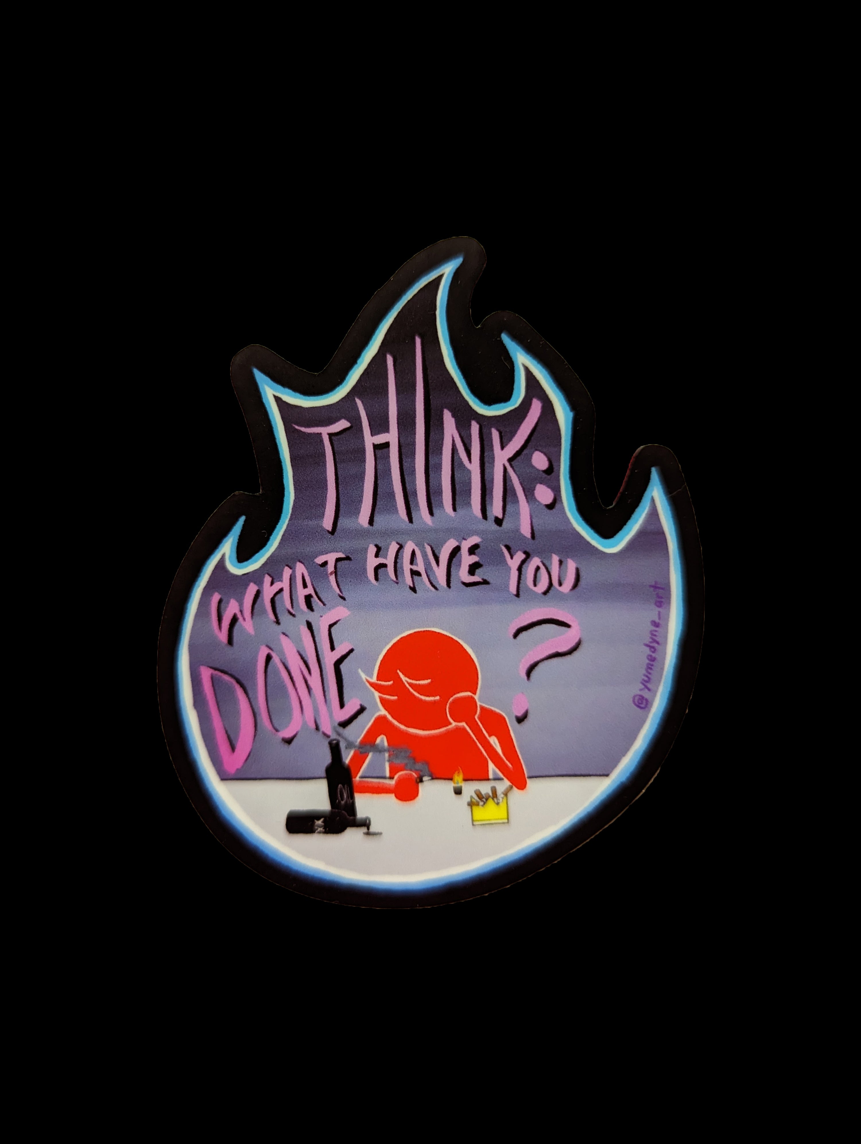 'THINK: WHAT HAVE YOU DONE?' Matte Sticker